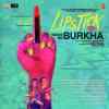 Lipstick Under My Burkha 2017